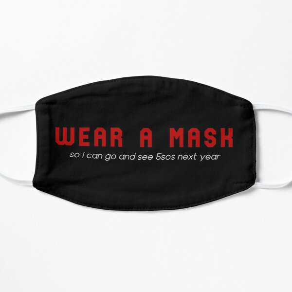 wear a mask so i can go see 5sos Flat Mask RB1512 product Offical 5sos Merch